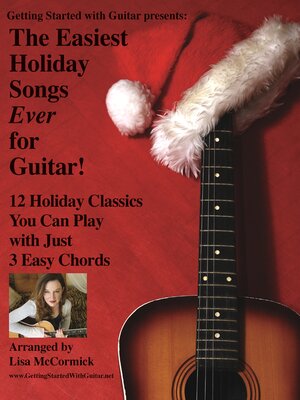 cover image of The Easiest Holiday Songs Ever for Guitar: 12 Holiday Classics You Can Play with Just 3 Chords